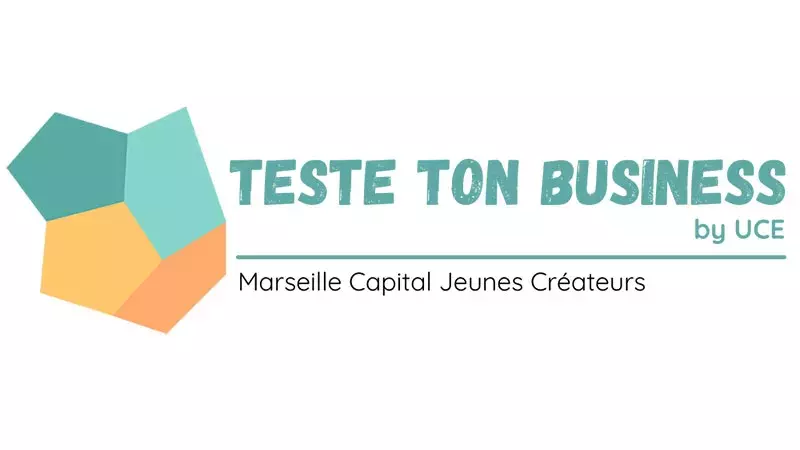 Teste ton business by UCE | Marseille Capital Jeunes Créateurs